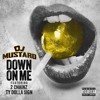 Dj Mustard - Down On Me (Feat. 2 Chainz & Ty Dolla Sign)