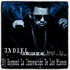 Jadiel El Incomparable - Bien Sato Prod.By Dj Raymond La Innovacion De Los Mixeos
