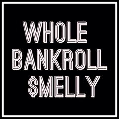 Whole Bank Roll $melly prod. by Squills