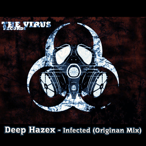 Deep Hazex - Infected (Originan Mix)[The Virus Records]Preview