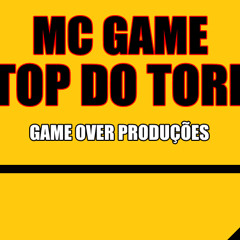 MC GAME - A TOP DO TORRO_MUSICA NOVA 2014(EQUIPE GAME PRODUCOES)