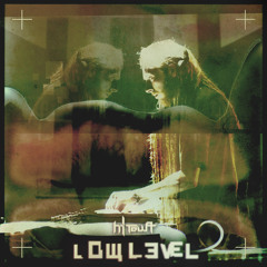 LOW LEVEL EP [out on SUBBASS]