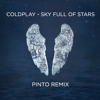 Coldplay - Sky Full Of Stars (Pinto Remix) mp3