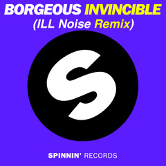 Borgeous-Invincible (ILL Noise Remix)