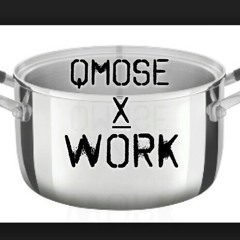Qmose "Work"