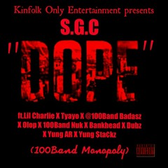 S.G.C ft. 100Band Monopoly - DOPE