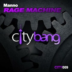 Rage Machine (Original Mix) (Preview) *OUT FRIDAY ON CITYBANG*