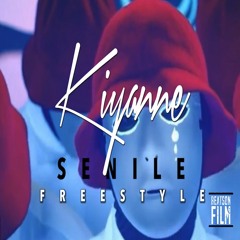 Kiyanne "Senile Freestyle"