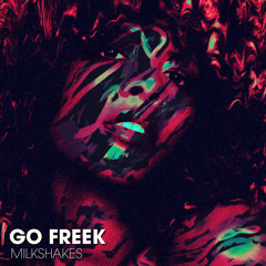 Go Freek - Milkshakes [FREE DOWNLOAD]