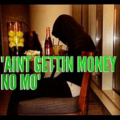 12. AINT GETTIN MONEY NO MO!!! BY: BILLS