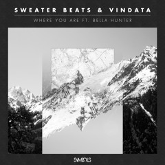 Sweater Beats & Vindata - Where You Are ft. Bella Hunter