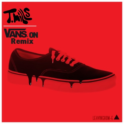 Stream T. Mills - Vans On (REMIX) by Travis Mills Music | Listen online for  free on SoundCloud