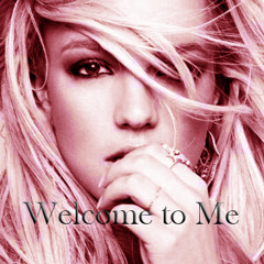 Britney Spears - Welcome to Me (Final Version)