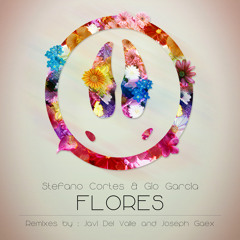 Stefano Cortes & Gio Garcia - Flores (Joseph Gaex Remix)