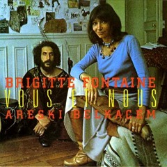 Brigitte Fontaine et Areski Belkacem - Dans Ma Rue