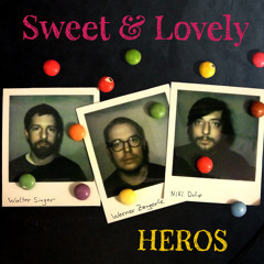 Sweet & Lovely - Heros