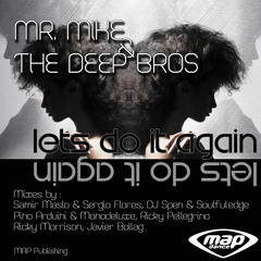Mr Mike & The Deep Bros - Let's Do It Again (DJ Spen & Soulfuledge Remix)