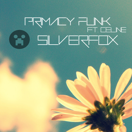 Primacy Funk ft. Celine - SilverFox (Vocal Mix)