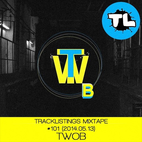 Tracklistings Mixtape #101 (2014.05.13) : TWOB Artworks-000079307849-v7hb4g-t500x500