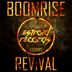 BoomriSe - Revival [Estroid Records] OUT NOW !!!!!
