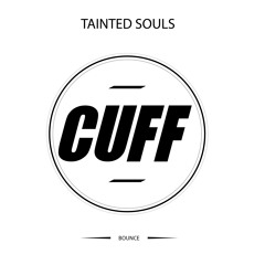 CUFFFREE003: Tainted Souls - Bounce (Original Mix) [CUFF]