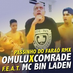 OMULU X COMRADE feat MC BIN LADEN - PASSINHO DO FARAÓ (RMX)