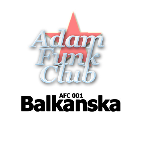 Adam Funk - Balkanska (Original Mix)