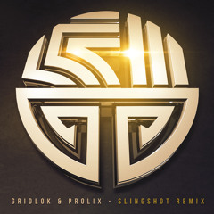 Gridlok and Prolix - Slingshot Remix