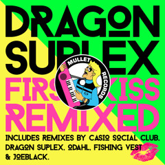 Dragon Suplex - First Kiss (Joeblack Boogie Mix) (Preview)