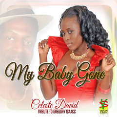 My Baby Gone ( tribute to Gregory Issac)