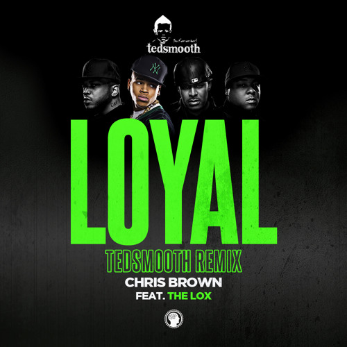 LOYAL - DJ TEDSMOOTH REMIX - FEAT. THE LOX - DIRTY by YOU REMEMBER