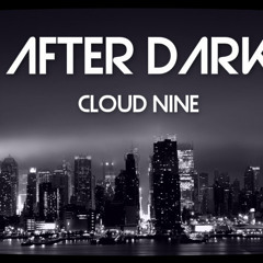 After Dark - Cloud Nine (Radio Edit) *Free Download*