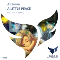 Airzoom - A Little Peace (Original Mix) [Trancer Recordings]