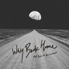 Way Back Home (Ft. Brian Lockwood) [Prod. by M.E.]