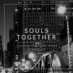 Dinnerdate & Fabich & Ferdinand Weber - Souls Together