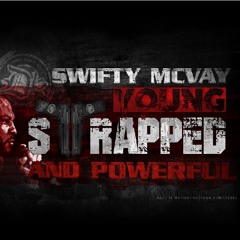 Swifty McVay - Young, Strapped & Powerful
