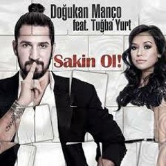 Doğukan Manco Sakin ol - Feat.  Tuğba  Yurt - (Extended - Mix)