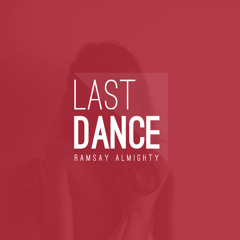 Ramsay Almighty x Boeboe - Last Dance
