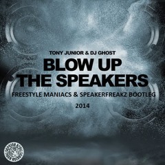 Blow Up The SpeakerFreakz Freestyle Maniacs Remix 2014