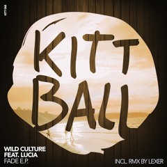Wild Culture ft. Lucia - FADE (Your Eyes Vocal Edit) [Kittball]