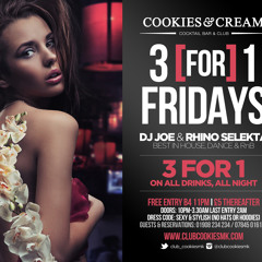 Cookies & Cream MK - Friday NIghts - DJs Rhino Selekta & Just Joe