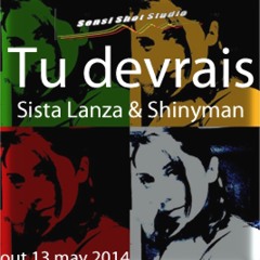 Tu devrais - Sista Lanza Ft. Shinyman