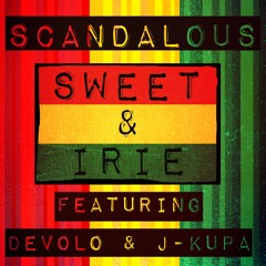 Sweet & Irie Scandelous feat J Kupa & Devolo
