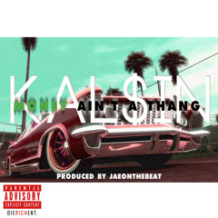 KaL$in - Money Ain't a Thang