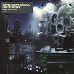 The Crystal Method - Born Too Slow (Sulex Remix)