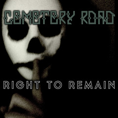 CEMETERY ROAD - Right To Remain