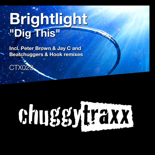 Brightlight - "Dig This" (Beatchuggers & Hook Remix) CTX023 (SC edit) OUT NOW