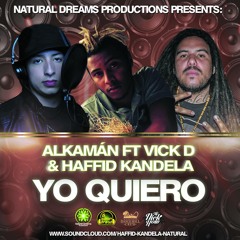 Alkamán Ft. Vick D & Haffid Kandela - Yo Quiero (Natural Dreams Productions)