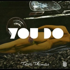 Tiara Thomas - You Do