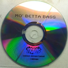 DJ Traps- Mo Betta Bass